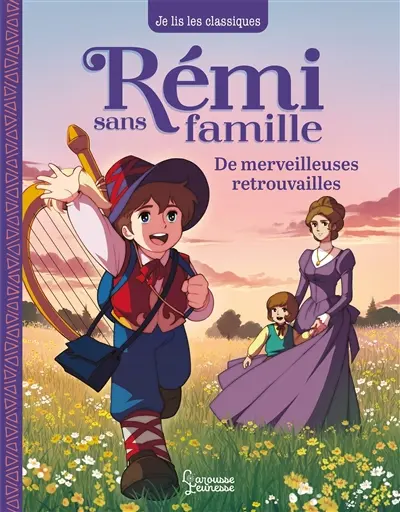 Rémi sans famille. Vol. 3. De merveilleuses retrouvailles