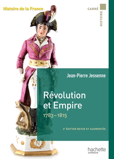 Histoire de la France. Révolution et Empire, 1783-1815 : Capes, agrégation 2015-2016