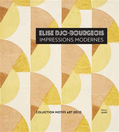 Elise Djo-Bourgeois : impressions modernes, 1926-1936
