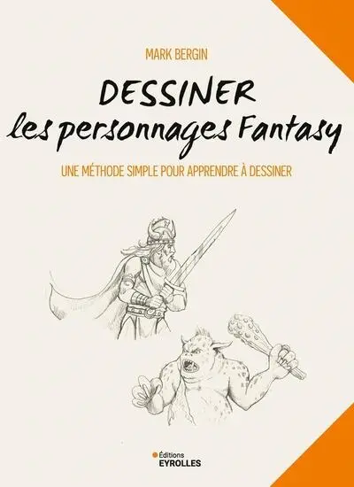 Dessiner les personnages fantasy : une méthode simple pour apprendre à dessiner