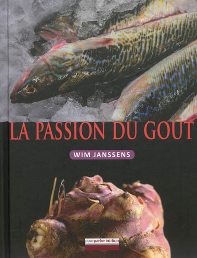 La passion du goût : Wim Janssens
