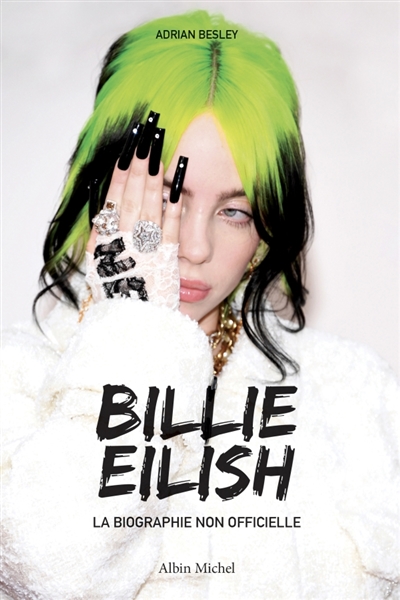 Billie Eilish La biographie non efficielle