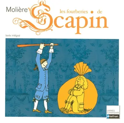 Les fourberies de Scapin : comédie, 1671 : texte intégral
