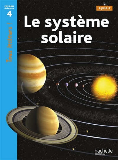 Le système solaire, cycle 3 : niveau de lecture 4