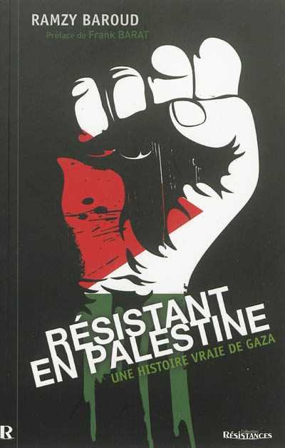 Résistant en Palestine : une histoire vraie de Gaza