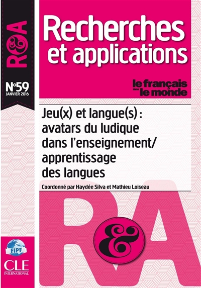 Français dans le monde, recherches et applications (Le), n° 59. Jeu(x) et langue(s) : avatars du ludique dans l'enseignement-apprentissage des langues