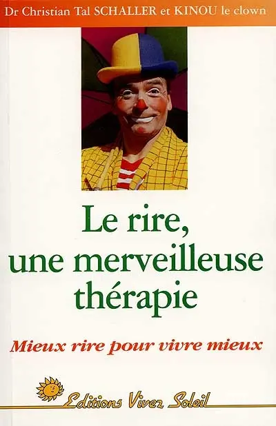 Le rire, une merveilleuse thérapie : mieux rire pour mieux vivre
