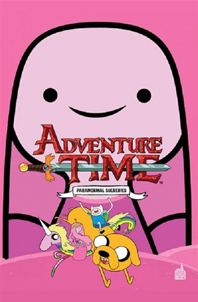 Adventure time : intégrale. Vol. 3. Paranormal sucreries