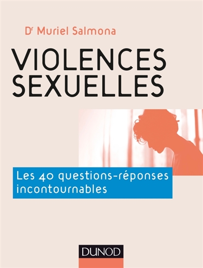 Violences sexuelles : les 40 questions-réponses incontournables