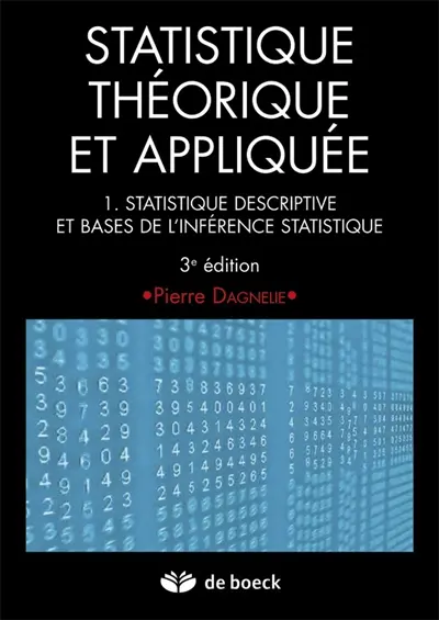 Statistique théorique et appliquée. Vol. 1. Statistique descriptive et bases de l'inférence statistique
