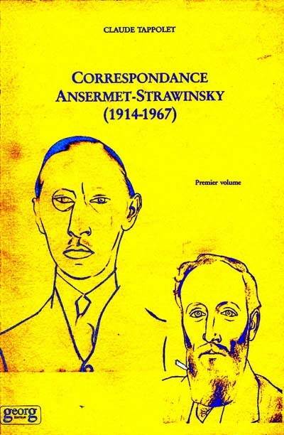 Correspondance Ansermet-Strawinsky, 1914-1967. Vol. 1
