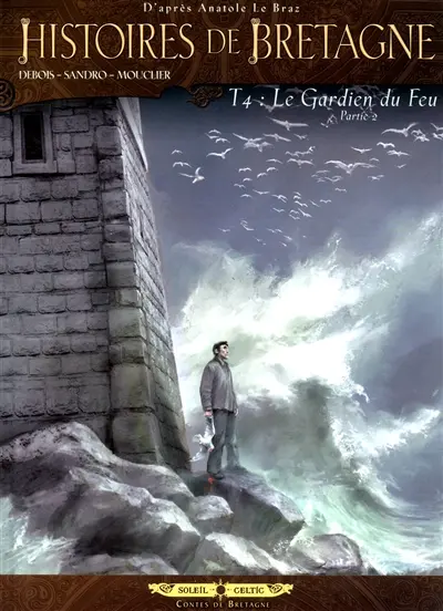 Histoires de Bretagne. Vol. 4. Le gardien du feu : partie 2