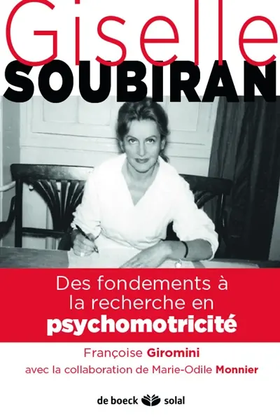 Giselle Soubiran : des fondements de la clinique à la recherche en psychomotricité