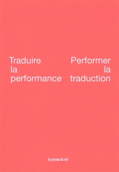 Traduire la performance, performer la traduction