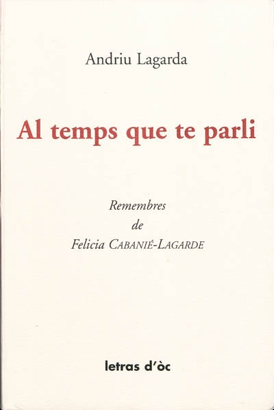 Al temps que te parli : la vida dels Boishons : remembres de Felicia Cabanié-Lagarde (1892-1983)