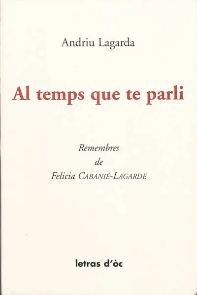 Al temps que te parli : la vida dels Boishons : remembres de Felicia Cabanié-Lagarde (1892-1983)