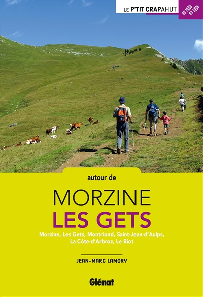 Autour de Morzine-Les Gets : Morzine, Les Gets, Montriond, Saint-Jean-d'Aulps, La Côte-d'Arbroz, Le Biot