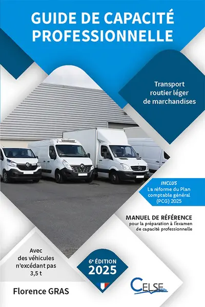 Guide de capacité professionnelle, transport routier léger de marchandises, avec des véhicules n'excédant pas 3,5 t : manuel de référence pour la préparation à l'examen de capacité professionnelle : 2025