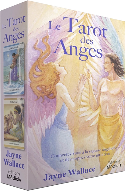 Le tarot des anges : connectez-vous à la sagesse angélique et développez votre intuition