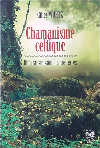 Chamanisme celtique : une transmission de nos terres Chamanisme celtique : une transmission de nos terres