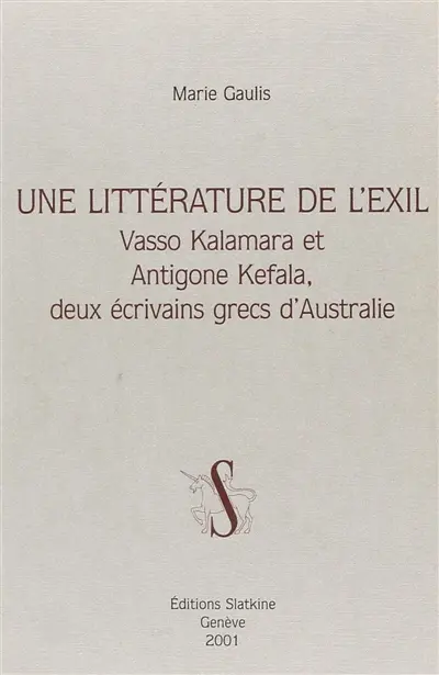 Une littérature de l'exil : Vasso Kalamara et Antigone Kefala, deux écrivains grecs d'Australie