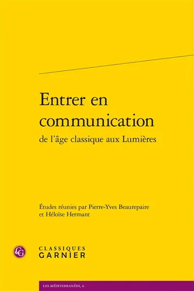 Entrer en communication : de l'âge classique aux Lumières