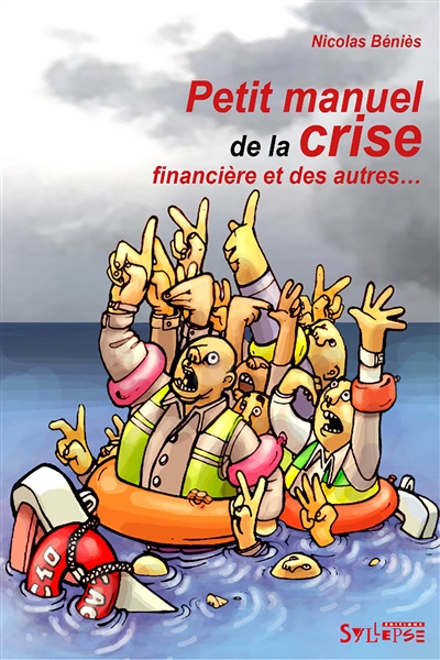 Petit manuel de la crise financière et des autres...