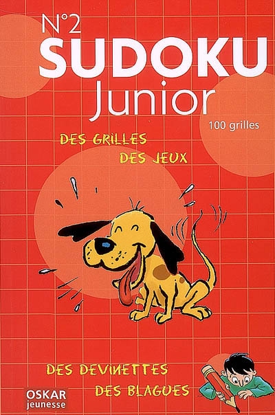 Sudoku junior : des grilles, des jeux, des devinettes, des blagues. Vol. 2. 100 grilles. Vol. 2