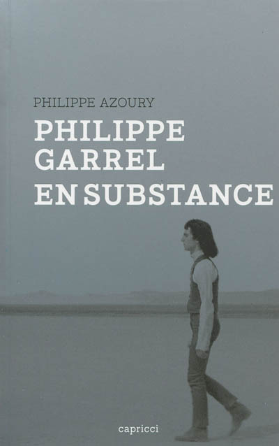 Philippe Garrel, en substance