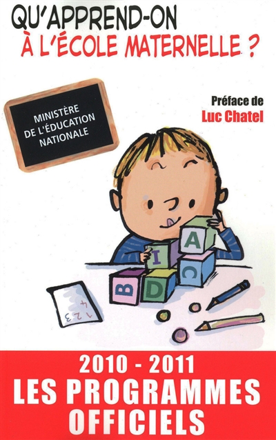 Qu'apprend-on à l'Ecole maternelle : les programmes officiels Ministère de l'éducation nationale