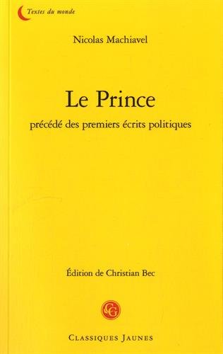 Le prince : précédé des premiers écrits politiques