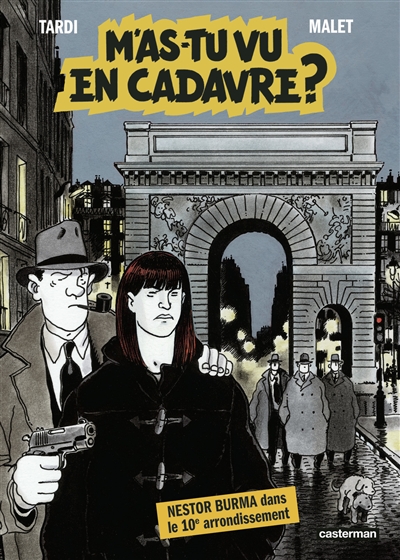 Nestor Burma. M'as-tu vu en cadavre ? : Nestor Burma dans le 10e arrondissement