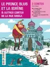 Le prince Blub et la sirène : et autres contes de la rue Broca