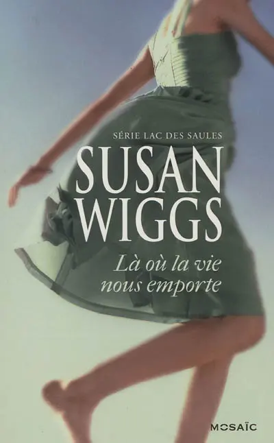 Là où la vie nous emporte : lac des Saules