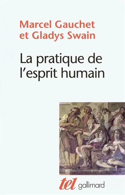 La pratique de l'esprit humain : l'institution asilaire et la révolution démocratique