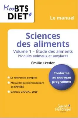 Sciences des aliments. Vol. 1. Etude des aliments : produits animaux et amylacés : conforme au nouveau programme