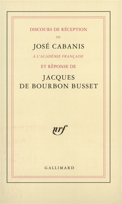 Discours de réception à l'Académie française et réponse de Jacques de Bourbon-Busset