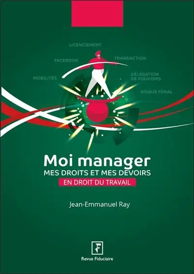 Moi manager : mes droits et mes devoirs en droit du travail