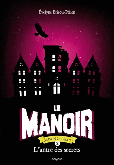 Le manoir : saison 2, l'exil, tome 2 : L'antre des secrets