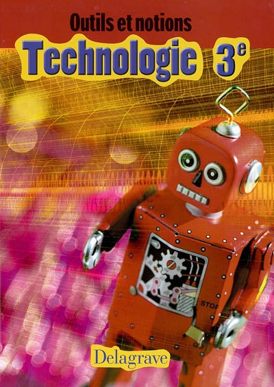 Technologie 3e : livre de l'élève