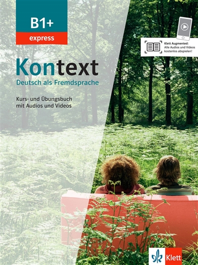 Kontext, Deutsch als Fremdsprache B1+ express : Kurs- und Ubungsbuch mit Audios und Videos