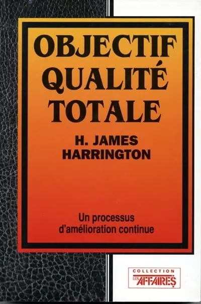 Objectif qualité totale : un processus d'amélioration continue