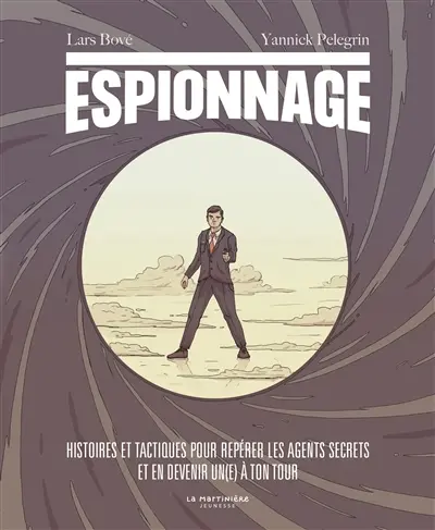 Espionnage : histoires et tactiques pour repérer les agents secrets et en devenir un(e) à ton tour