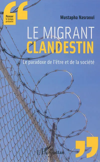 Le migrant clandestin : le paradoxe de l'être et de la société