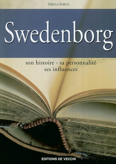 Swedenborg : son histoire, sa personnalité, ses influences