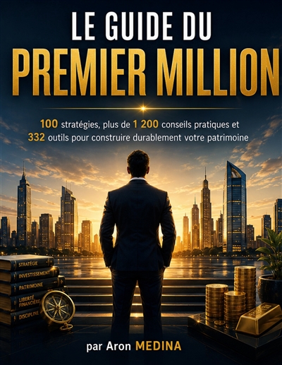Le Guide du Premier Million...