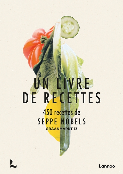 Un livre de recettes : 450 recettes de Seppe Nobels, Graanmarkt 13