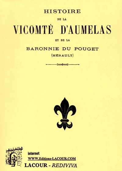 Histoire de la Vicomté d'Aumelas et la Baronne du Pouget (Hérault)