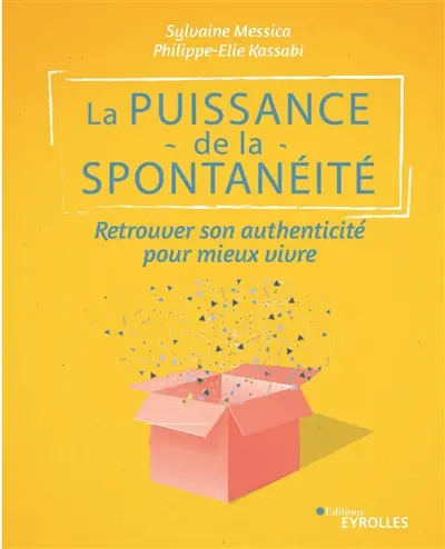 La puissance de la spontanéité : retrouver son authenticité pour mieux vivre