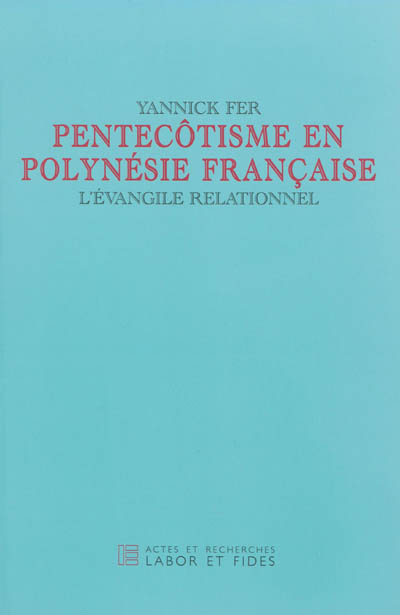 Pentecôtisme en Polynésie française : l'Evangile relationnel